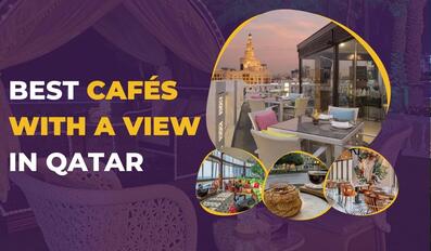  Best Cafes With A View in Qatar